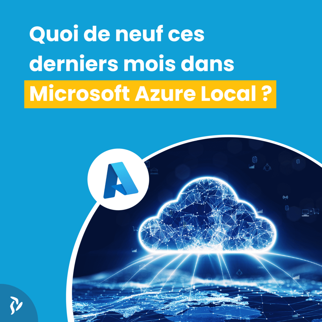 quoi de neuf dans Microsoft azure local ces derniers mois ?