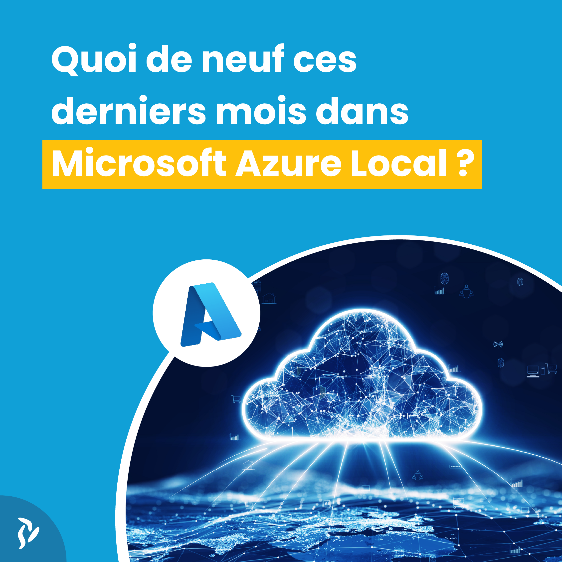 quoi de neuf dans Microsoft azure local ces derniers mois ?