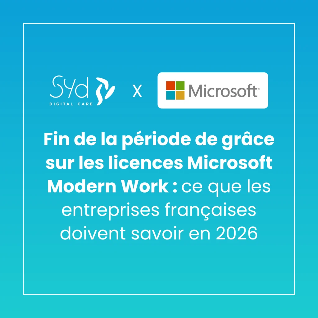 Fin de la période de grâce sur les licences Microsoft Modern Work : ce que les entreprises françaises doivent savoir en 2026